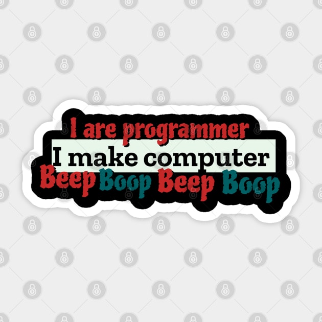 I are programmer I make computer Sticker by Magination